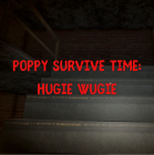 Poppy Survive Time: Hugie Wugie